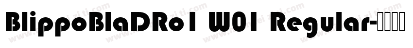 BlippoBlaDRo1 W01 Regular字体转换